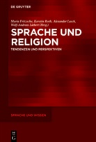 Maria Fritzsche, Alexander Lasch, Alexander Lasch u a, Wolf-Andreas Liebert, Wolf-Andreas Liebert u a, Kerstin Roth - Sprache und Religion