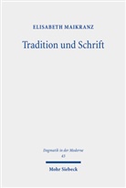 Elisabeth Maikranz - Tradition und Schrift