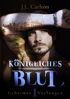 J L Carlton, J. L. Carlton, J.L. Carlton - Königliches Blut - Geheimes Verlangen