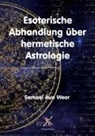 Samael Aun Weor - Esoterische Abhandlung über hermetische Astrologie