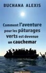 Buchana Alexis - Comment l'aventure pour les pâturages verts est devenue un cauchemar