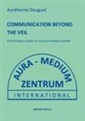 Aurélienne Dauguet - COMMUNICATION BEYOND THE VEIL