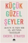 Cheryl Strayed - Kücük Güzel Seyler