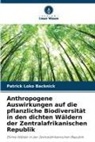 Patrick Loko Backnick - Anthropogene Auswirkungen auf die pflanzliche Biodiversität in den dichten Wäldern der Zentralafrikanischen Republik