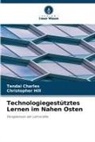 Tendai Charles, Christopher Hill - Technologiegestütztes Lernen im Nahen Osten