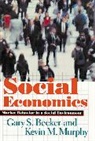 Gary S. Becker, Kevin Murphy, Kevin M. Murphy - Social Economics