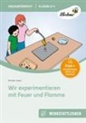 Kerstin Jauer - Wir experimentieren mit Feuer und Flamme, m. 1 CD-ROM