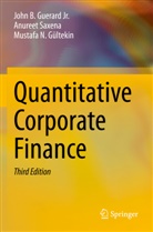 John B. Guerard, John B Guerard Jr, John B. Guerard Jr., Musta Gültekin, Mustafa N. Gültekin, Anureet Saxena - Quantitative Corporate Finance