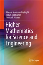 Aliakbar Montazer Haghighi, Abburi Anil Kumar, Mis, Dimitar P Mishev, Dimitar P. Mishev - Higher Mathematics for Science and Engineering