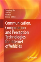 Yue Cao, Wei Hua, Wei Hua et al, Lexi Xu, Yongdong Zhu - Communication, Computation and Perception Technologies for Internet of Vehicles