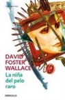 David Foster Wallace - La niña del pelo raro