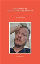 Logan Banner - Ungepflegte Gesichtsentgleisungen