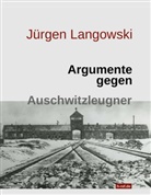 Jürgen Langowski - Argumente gegen Auschwitzleugner