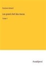 Gustave Aimard - Les grand chef des Aucas
