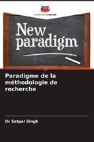 Dr Satpal Singh, Satpal Singh - Paradigme de la méthodologie de recherche