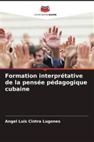 Angel Luis Cintra Lugones - Formation interprétative de la pensée pédagogique cubaine