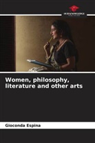 Gioconda Espina - Women, philosophy, literature and other arts