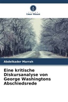 Abdelkader Marrah - Eine kritische Diskursanalyse von George Washingtons Abschiedsrede