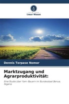 Dennis Terpase Nomor - Marktzugang und Agrarproduktivität: