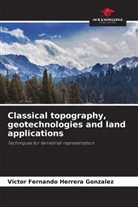 Victor Fernando Herrera Gonzalez - Classical topography, geotechnologies and land applications