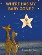 Anna Richards - Where Has My Baby Gone?
