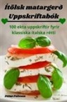 Pétur Pálsson - Ítölsk matargerð Uppskriftabók