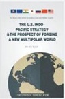 Jin Ran - The U.S. Indo-Pacific Strategy & the Prospect of Forging a New Multipolar World