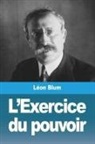 Léon Blum - L'Exercice du pouvoir