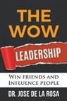 Jose de La Rosa - The Wow Leadership