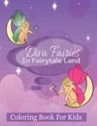 Kandice Merrick - Diva Fairies in Fairytale Land Coloring Book for Kids