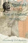 Martin Luther - Against Henry King of England
