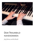 Maya Herzog - Dem Traumbild nahekommen