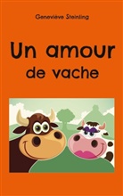 Geneviève Steinling - Un amour de vache