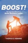 Thomas Henning - BOOST! 50 Legs Up to Become a Better Business Leader
