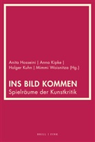 Anita Hosseini, Anna Kipke, Holger Kuhn, Holger Kuhn u a, Woi, Mimmi Woisnitza - Ins Bild kommen