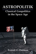 Everett C Dolman, Everett C. Dolman - Astropolitik