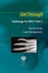 Hugh Montgomery, Gurmit Singh, Gurmit (Consultant Orthopaedic and Trauma Surgeon Singh, Gurmit Montgomery Singh, Singh Gurmit - Get Through Radiology for Mrcp