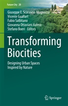 Stefano Boeri, Vicente Guallart, Giovanna Ottaviani Aalmo, Fabio Salbitano, Fabio Salbitano et al, Giuseppe Scarascia-Mugnozza... - Transforming Biocities