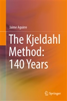 Jaime Aguirre - The Kjeldahl Method: 140 Years