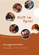 Martin Steinhäuser - Gott im Spiel. Jesusgeschichten
