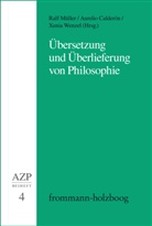 Aurelio Calderón, Michael Hampe, Andreas Hetzel, Ralf Müller, Eva Schürmann, Harald Schwaetzer... - Übersetzung und Überlieferung von Philosophie