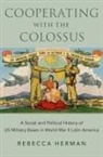 Rebecca Herman, Rebecca (Assistant Professor of History Herman - Cooperating With the Colossus