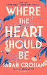 Sarah Crossan, Crossan Sarah - Where the Heart Should Be