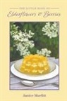 Janice Murfitt - The Little Book of Elderflowers and Berries