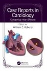 William C. (Baylor Heart and Vascular Ins Roberts, William C. (Baylor University Medical Cen Roberts, William C. Roberts, William C. (Baylor Heart and Vascular Institute Roberts, Roberts William C. - Case Reports in Cardiology