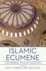 David S. Tagliacozzo Powers, David S. Powers, Eric Tagliacozzo - Islamic Ecumene