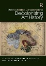 Tatiana (Rutgers the State University of N Flores, Tatiana Flores, Tatiana (Rutgers The State University of New Jersey Flores, Florencia (Lehigh University San Martin, Florencia San Martín, Charlene (University of California Los Angeles Villasenor Black... - Routledge Companion to Decolonizing Art History