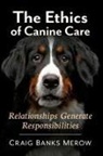 Craig Banks Merow - The Ethics of Canine Care