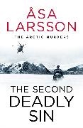 197 Larsson, Asa Larsson, Åsa Larsson,  sa - The Second Deadly Sin - The Arctic Murders - A gripping and atmospheric murder mystery