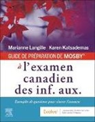 Karen Katsademas, Marianne Langille - GUIDE DE PRÉPARATION DE MOSBY® à l'examen canadien des inf. aux